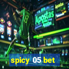 spicy 05 bet